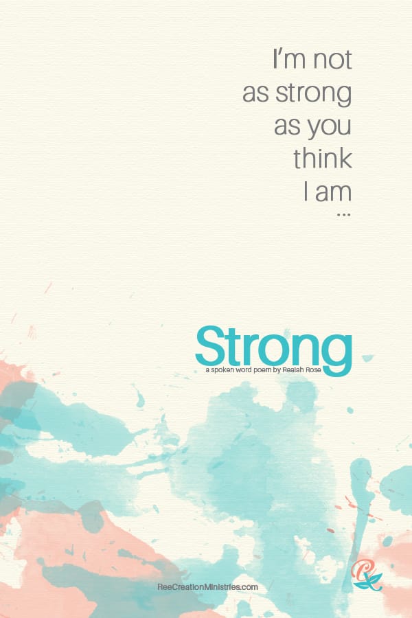 I'm not as strong as you think I am... excerpt image from the poem.