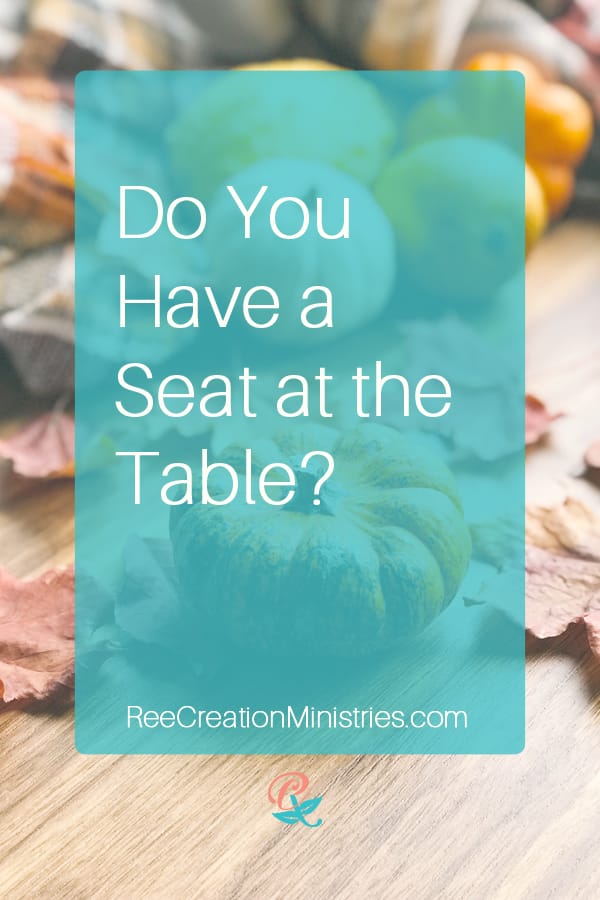 Do you have a seat at the table? A thanksgiving lesson about God's Kingdom.