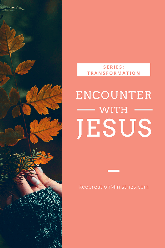Transformation: Encounter with Jesus