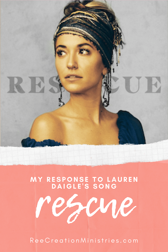 Rescue: A Response to Lauren Daigle's song
