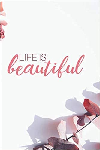 Life Is Beautiful Lined or Dot Grid Journal
